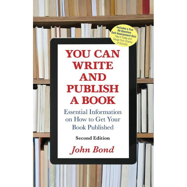 You Can Write and Publish a Book Essential Information on How to Get