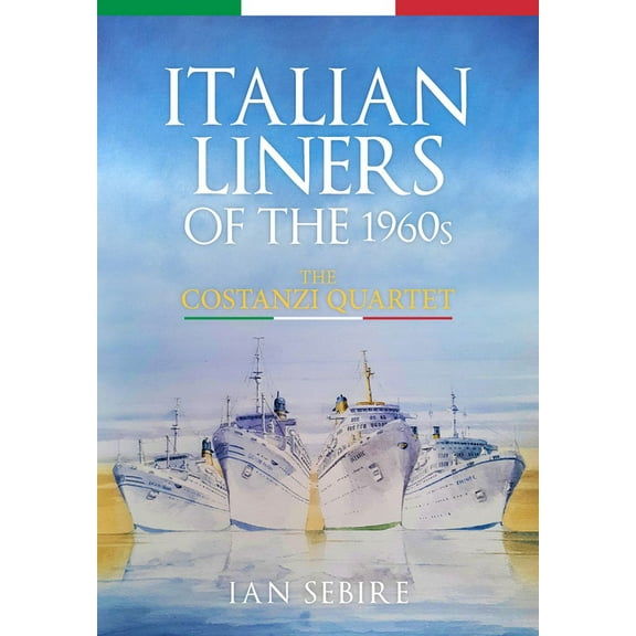 Italian Liners of the 1960s: The Costanzi Quartet, (Paperback)