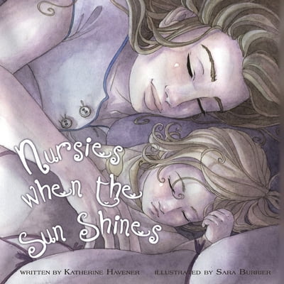 Pre-Owned Nursies When the Sun Shines: A little book on nightweaning (Paperback) 0615756425 9780615756424