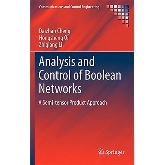 Pre-Owned Communications and Control Engineering: Analysis and Control of Boolean Networks: A Semi-tensor Product Approach (Hardcover)