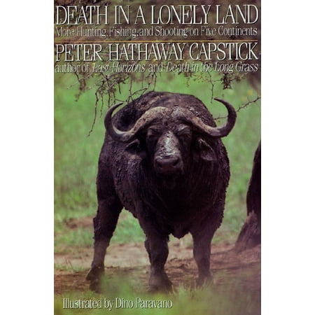 Death in a Lonely Land : More Hunting, Fishing, and Shooting on Five