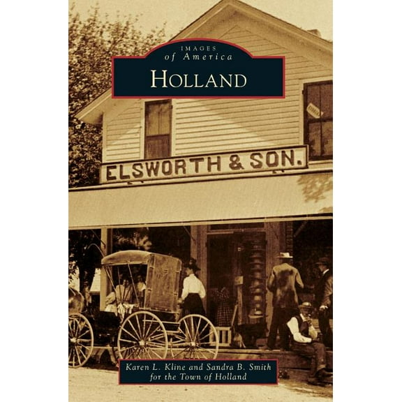 Images of America (Arcadia Publishing): Holland (Hardcover)