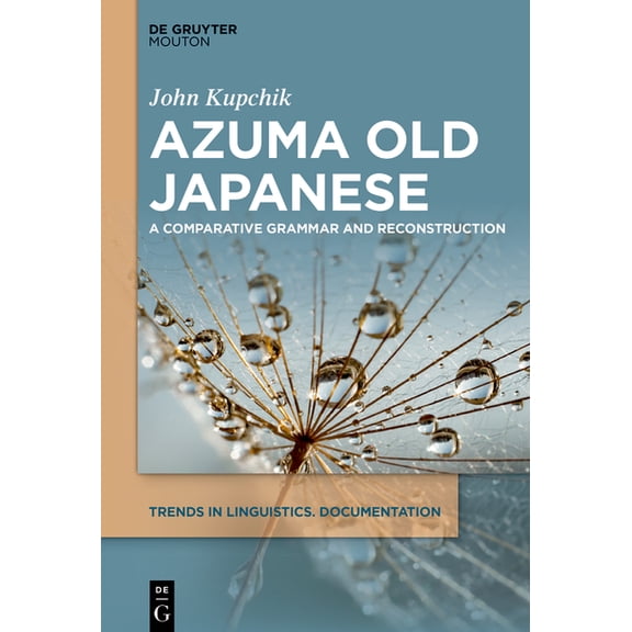 Trends in Linguistics. Documentation [Ti Azuma Old Japanese: A Comparative Grammar and Reconstruction, Book 40, (Paperback)