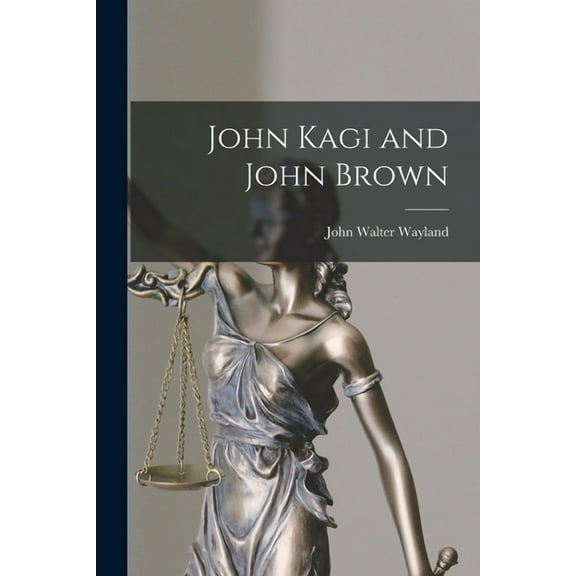 John Kagi and John Brown, (Paperback)