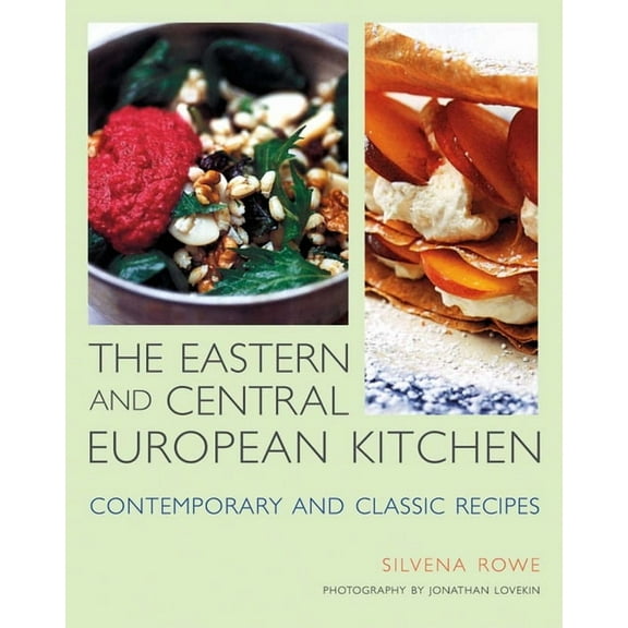 Eastern and Central European Kitchen : Contemporary and Classic Recipes (Paperback)