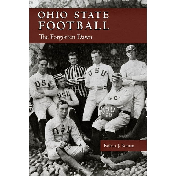 Ohio State Football: The Forgotten Dawn (Paperback)