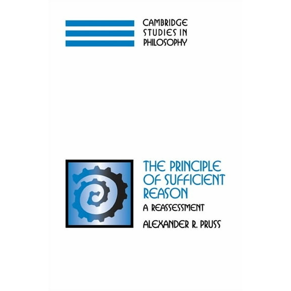 Cambridge Studies in Philosophy The Principle of Sufficient Reason: A Reassessment, (Paperback)