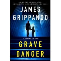 Jack Swyteck Grave Danger: A Jack Swyteck Novel, Book 19, (Hardcover)