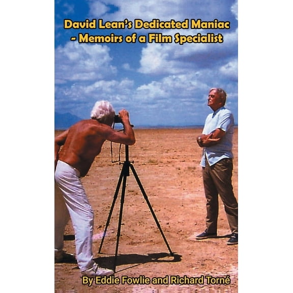 David Lean's Dedicated Maniac - Memoirs of a Film Specialist (hardback), (Hardcover)