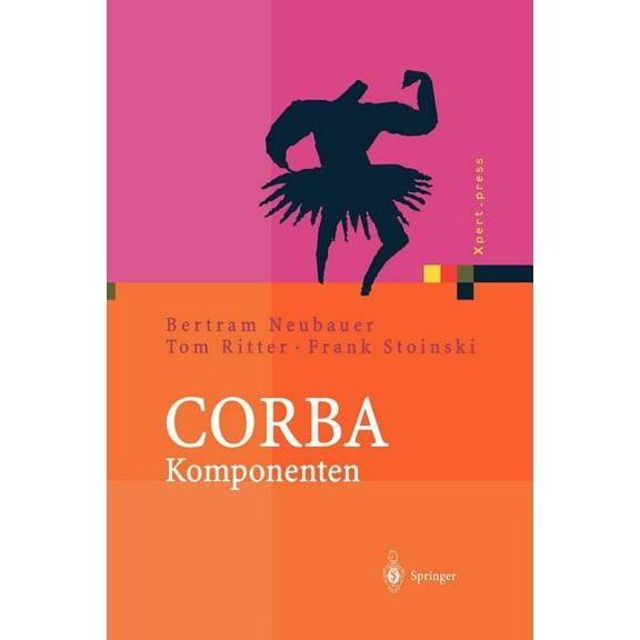 Xpert.Press CORBA Komponenten: Effektives Software-Design Und Programmierung, (Paperback)