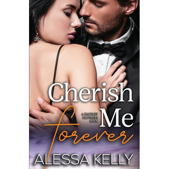 Hartley Brothers Cherish Me Forever: A Hartley Brothers Romance Suspense Novel, Book 2, (Paperback)