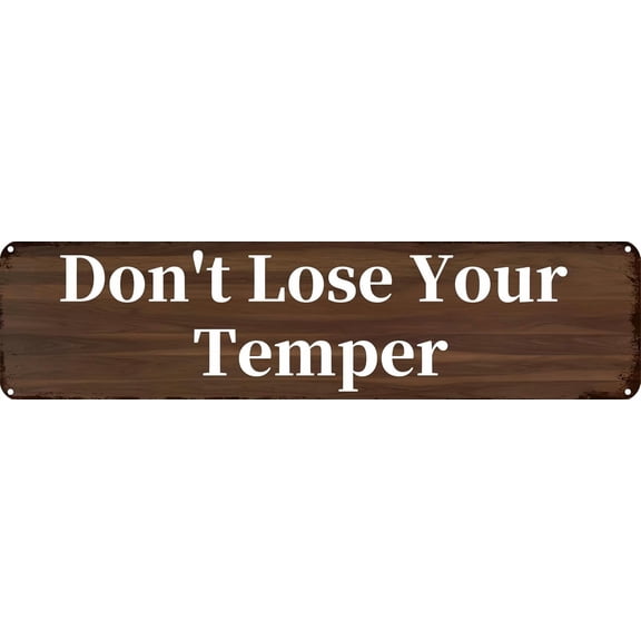 Don't Lose Your Temper Tinplate Sign Tin Sign Retro Wall Decor for Home,Office,Bar,Kitchen,Garage 4x16 Inch