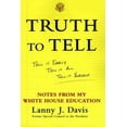 thumbnail image 1 of Pre-Owned Truth To Tell: Tell It Early, Tell It All, Tell It Yourself: Notes from My White House Education (Hardcover) 0684862786 9780684862781, 1 of 1