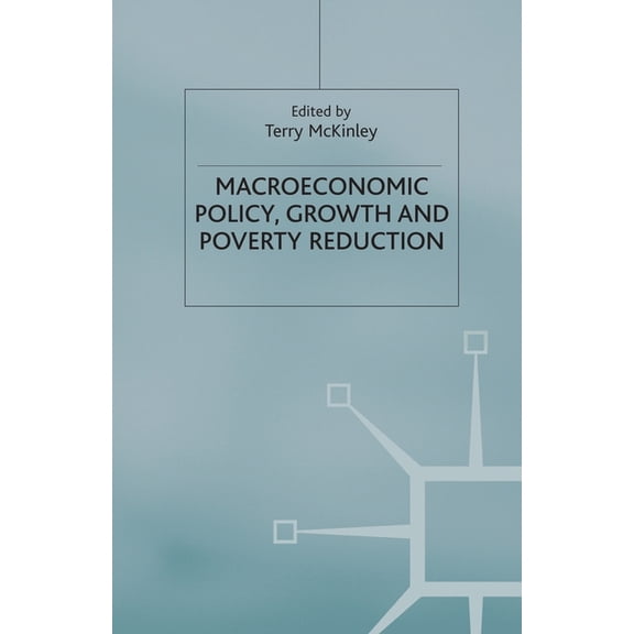 Macroeconomic Policy, Growth and Poverty Reduction, (Paperback)