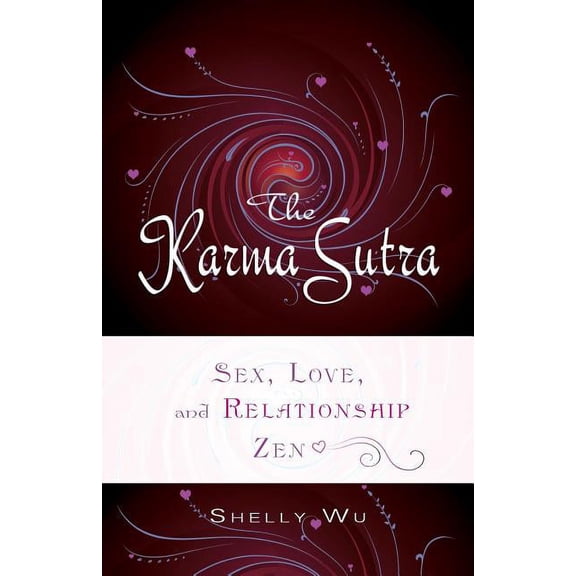 Karma Sutra: Sex, Love, and Relationship Zen, (Paperback)