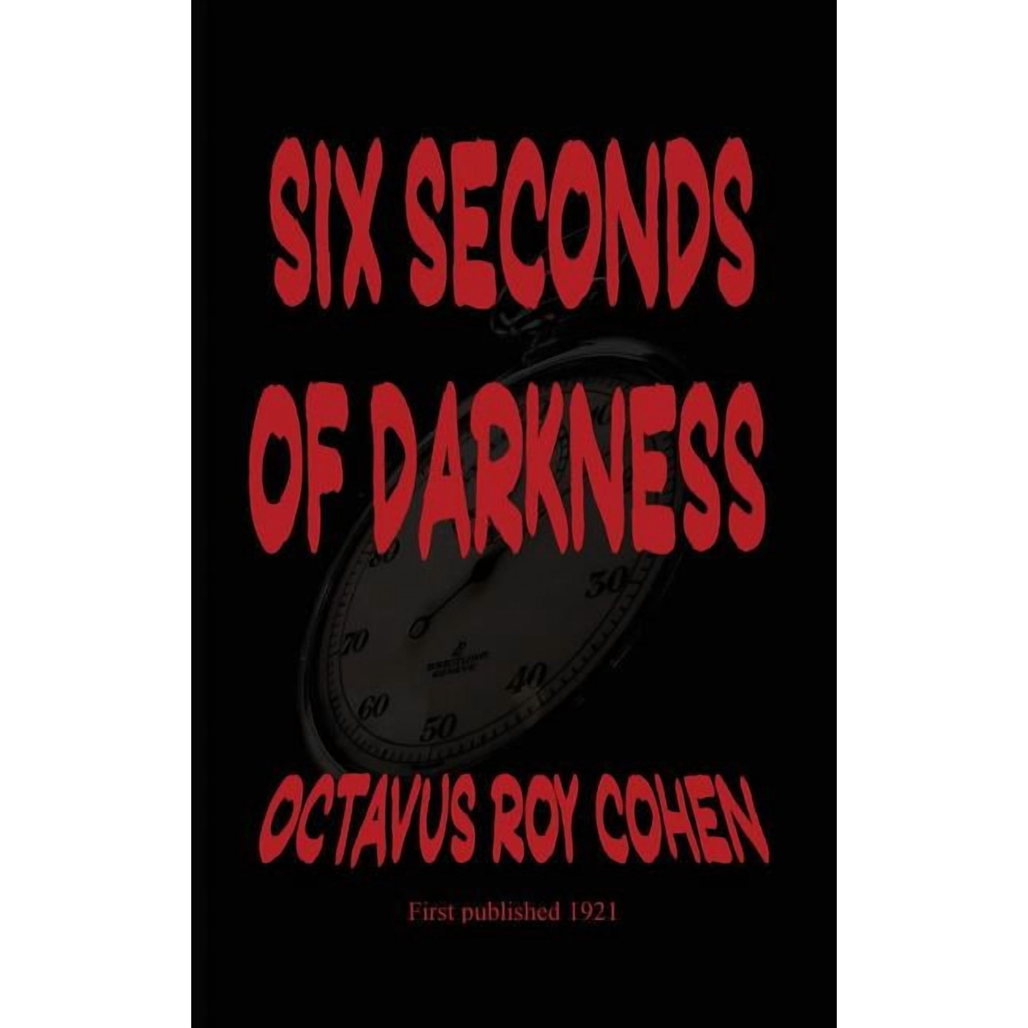 Six Seconds of Darkness: Classic Crime Tale of Chance and Consequence (Hardcover)
