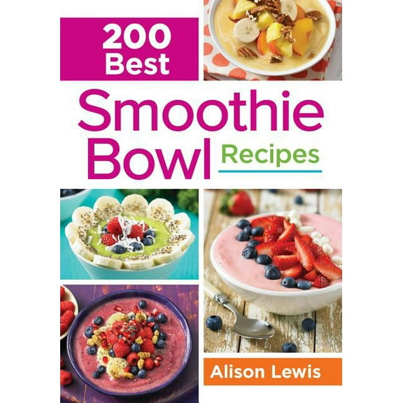 200 Best Smoothie Bowl Recipes (Paperback)