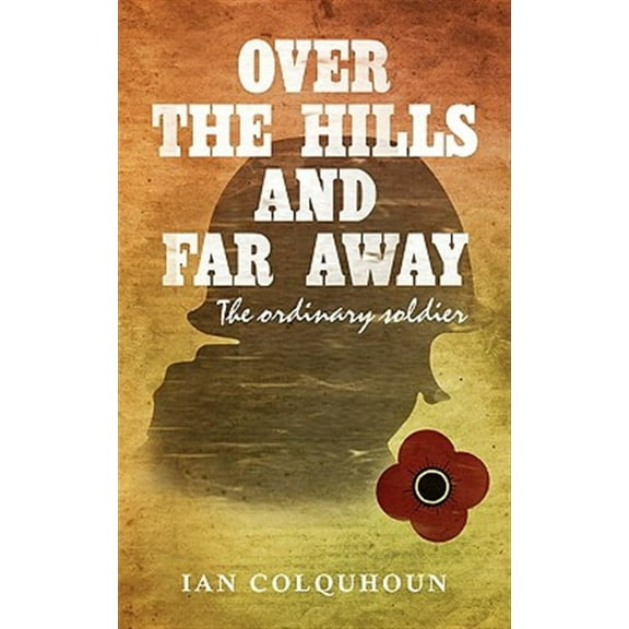 Over the Hills and Far Away: The Ordinary Soldier (Paperback)