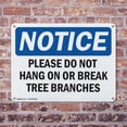 thumbnail image 4 of (2 Pack) Please Do Not Hang On Or Break Tree Branches OSHA Notice Sign 18 Inch X 12 Inch Indoor / Outdoor Rust-Free Aluminum Metal Signs for Workplace, Workshop, and Construction Site,, 4 of 8