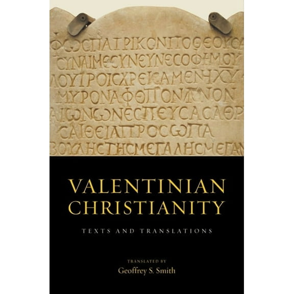 Valentinian Christianity: Texts and Translations, (Hardcover)