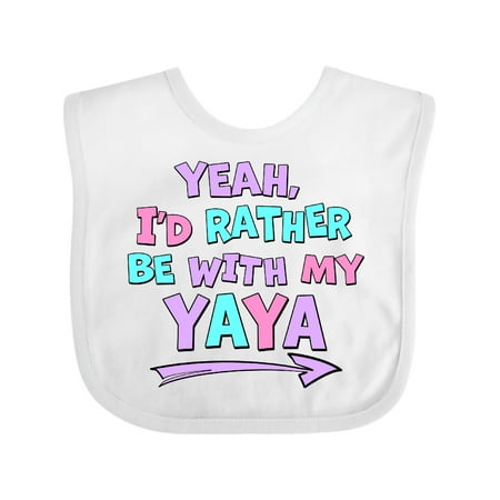

Inktastic Yeah I d Rather Be with My Yaya in Pink Blue and Purple Gift Baby Boy or Baby Girl Bib