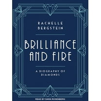 Brilliance and Fire: A Biography of Diamonds (Audiobook)