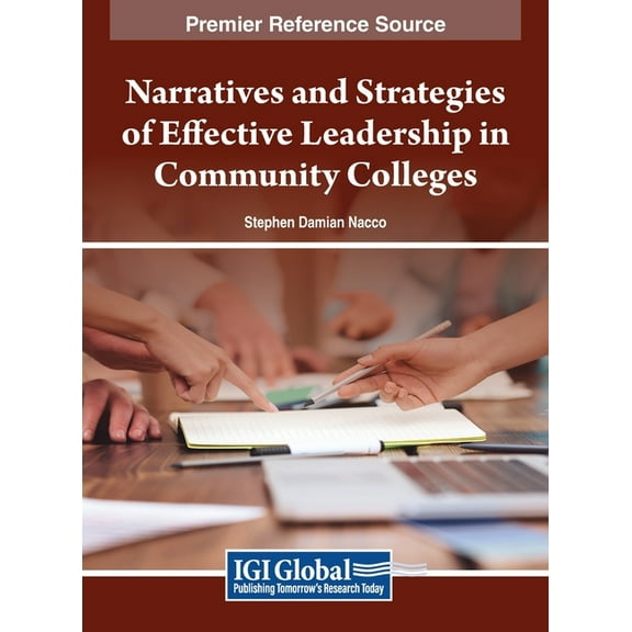 Narratives and Strategies of Effective Leadership in Community Colleges, (Hardcover)