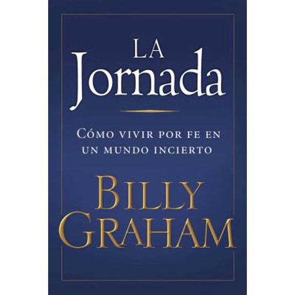 Pre-Owned La Jornada: Como Vivir por Fe en un Mundo Incierto
