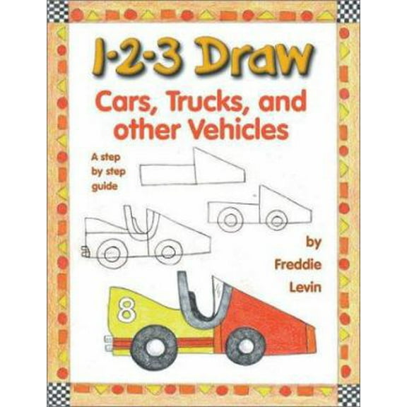 Pre-Owned 1 2 3 Draw Cars, Trucks, and Other Vehicles: A Step-By-Step Guide (Paperback) 0939217449 9780939217441