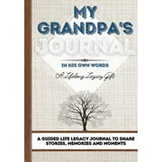 ROMNEY NELSON My Grandpa's Journal: A Guided Life Legacy Journal To Share Stories, Memories and Moments 7 x 10 (Paperback)