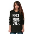 thumbnail image 3 of Best Mom Ever Mama Mors Day Relative Women's Long Sleeve T Shirt Brisco Brands S, 3 of 6