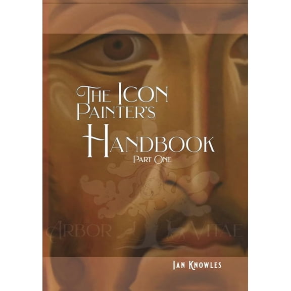 The Icon Painter's Handbook, (Paperback)