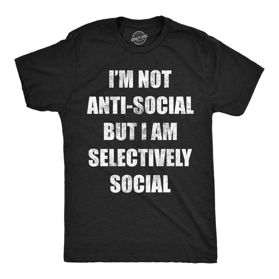 Mens Funny T Shirts Im Not Anti Social But Im Selectively Social Sarcastic Graphic Novelty Tee for Men Graphic Tees