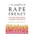 thumbnail image 2 of The Campus Rape Frenzy: The Attack on Due Process at America's Universities, 2 of 2