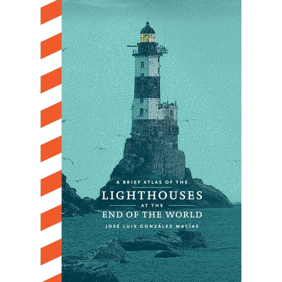Pre-Owned A Brief Atlas of the Lighthouses at the End of the World (Hardcover) 1797227475 9781797227474