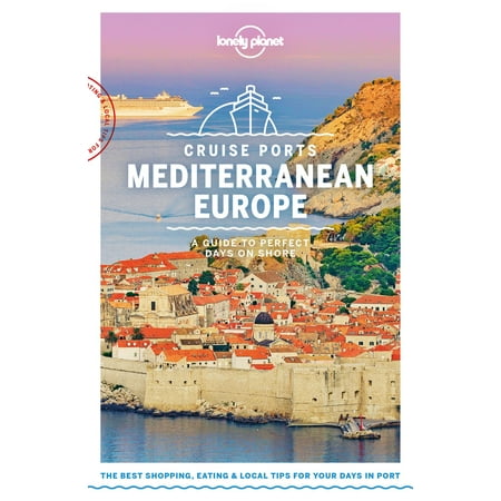 Lonely Planet Cruise Ports Mediterranean Europe -
