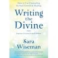 thumbnail image 1 of Writing the Divine: How to Use Channeling for Soul Growth and Healing, 1 of 1