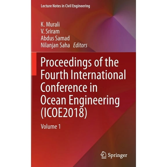 Lecture Notes in Civil Engineering Proceedings of the Fourth International Conference in Ocean Engineering (Icoe2018): Volume 1, Book 22, (Hardcover)