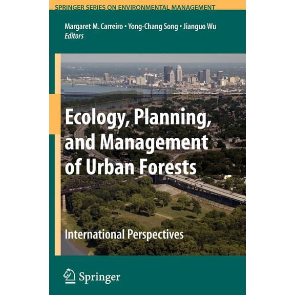 Springer Environmental Management Ecology, Planning, and Management of Urban Forests: International Perspective, (Paperback)