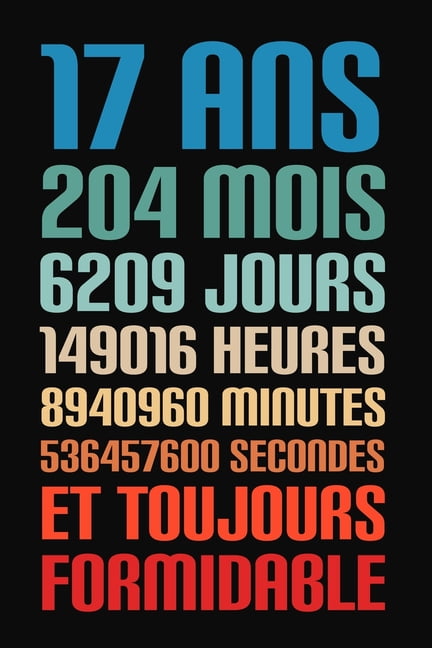 17 Ans Et Toujours Formidable 17 Ans Joyeux Anniversaire (Paperback