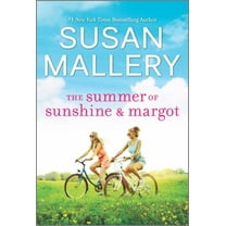 Susan Mallery: The Summer of Sunshine and Margot: A Novel (Paperback)