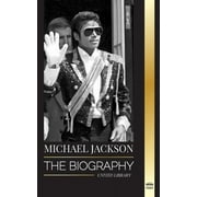 Artists: Michael Jackson: The Biography of the Legendary King of Pop; his Magic, Moonwalk and Mask (Paperback)