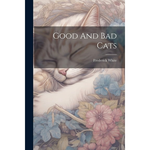 Good And Bad Cats (Paperback)