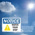 thumbnail image 6 of (2 Pack) Watch Your Step Sign With Symbol OSHA Notice Sign 14 Inch X 10 Inch Vinyl Label Decal Sticker Weather Resistant, UV Protected for Workplace, Business, and Construction Site,, 6 of 7