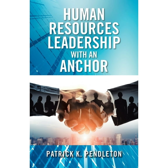 Human Resources Leadership with an Anchor (Paperback)