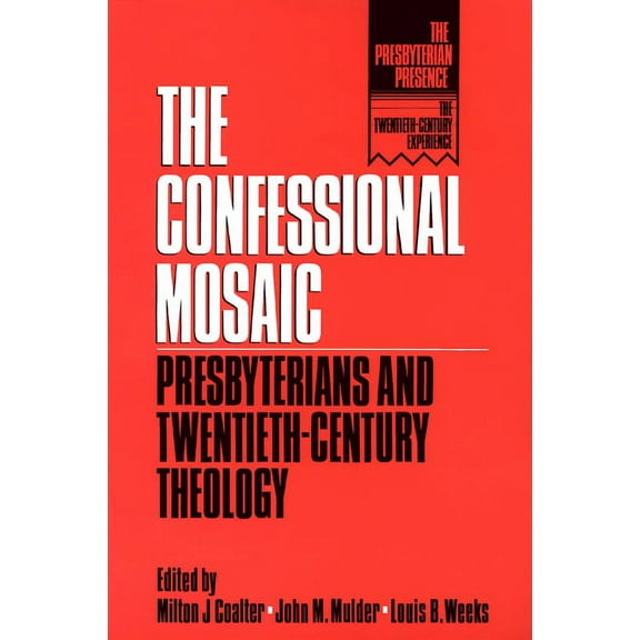 Presbyterian Presence: The Confessional Mosaic (Paperback)
