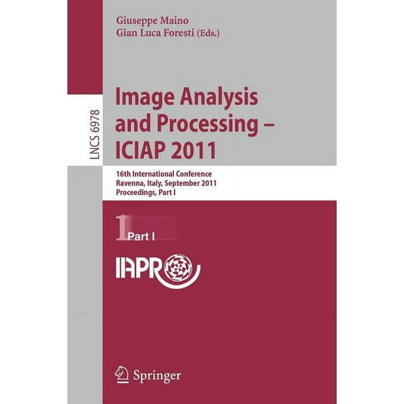 Image Analysis and Processing -- Iciap 2011: 16th International Conference, Ravenna, Italy, September 14-16, 2011, Proce, (Paperback)