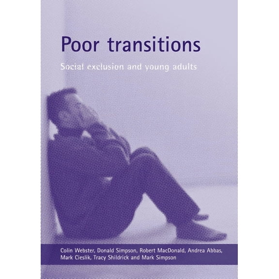 Poor Transitions : Social Exclusion and Young Adults (Paperback)