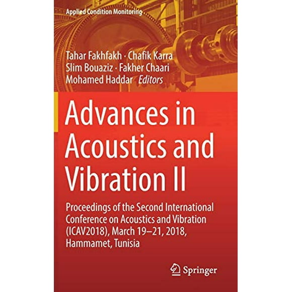 Avancées en Acoustique et Vibrations II: Actes de la Deuxième Conférence Internationale sur l'Acoustique et les Vibrations (ICAV2018), 19-21 Mars 2018, Hammamet, Tunisie (Surveillance des Conditions Appliquées)