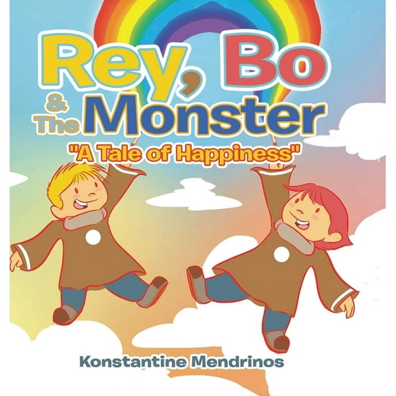 Rey, Bo & The Monster: "A Tale of Happiness", (Hardcover)